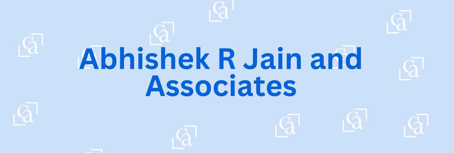 Abhishek R Jain and Associates - Chartered Accountant in Noida
