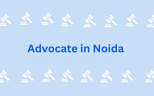 Advocate in Noida - legal service provider in Noida