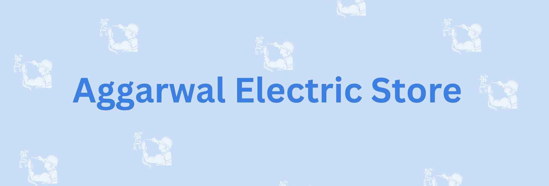 Aggarwal Electric Store- Electrician In Noida
