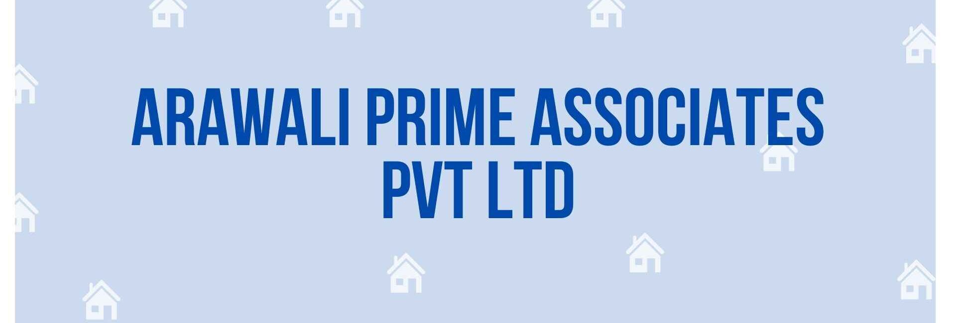 Arawali Prime Associates Pvt Ltd - Property Dealer in Noida