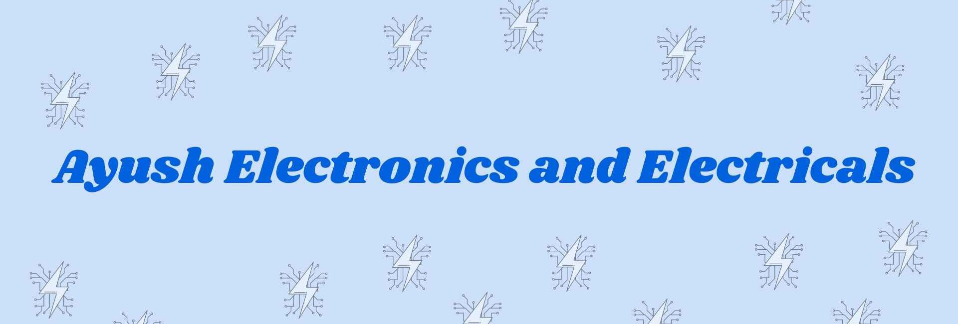 Ayush Electronics and Electricals - Electronics Goods Dealer in Noida