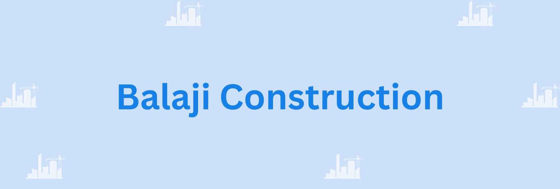 Balaji Construction- Construction Services in Noida