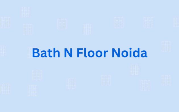 Bath N Floor Noida Flooring Dealer in Noida