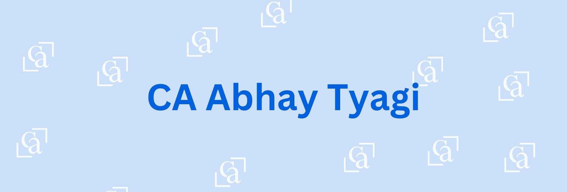 CA Abhay Tyagi - Best Chartered accountant Noida