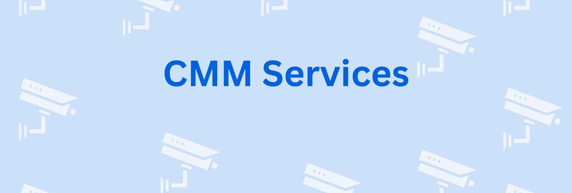 CMM Services - Best CCTV Dealer in Noida