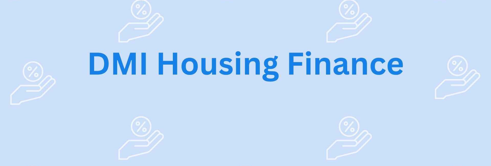 DMI Housing Finance- Home loan assistance in Noida