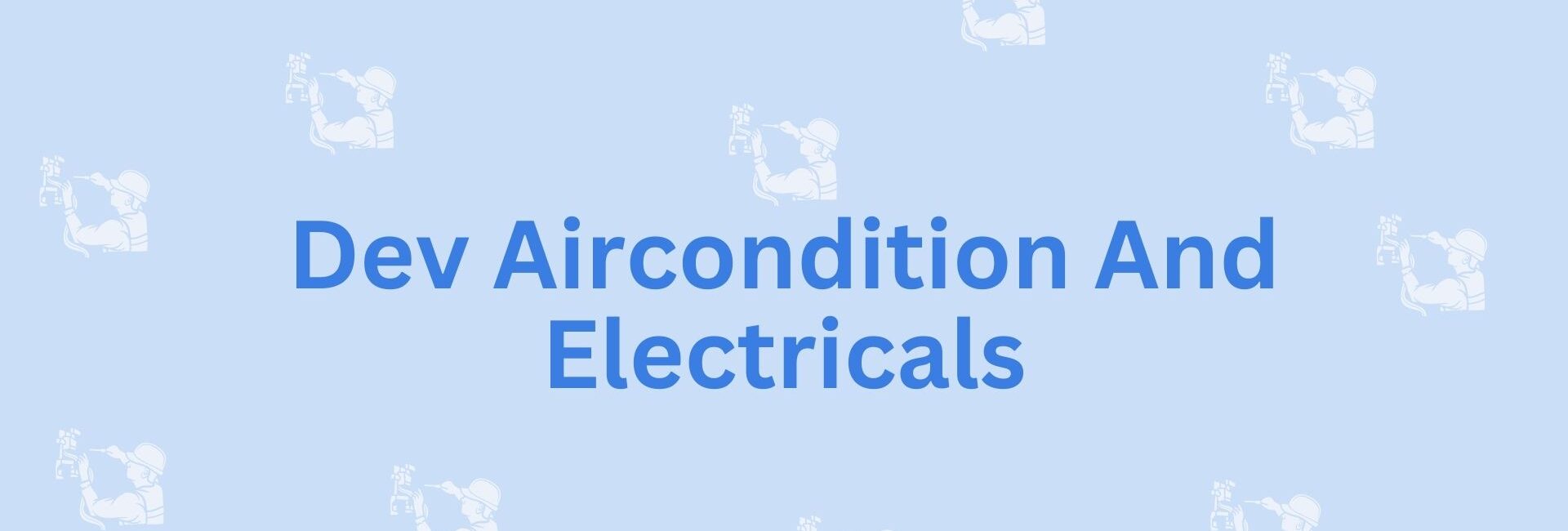 Dev Aircondition And Electricals- Noida's Electrician Service Provider