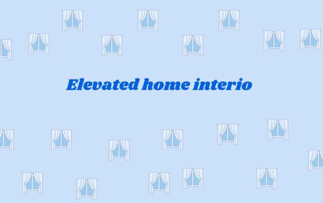 Elevated home interio home interior dealers in Noida