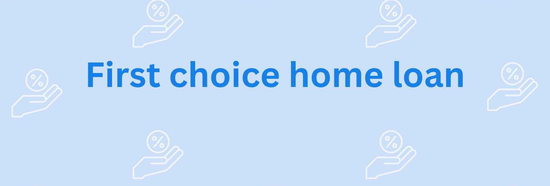 First choice home loan- Home Loan Assistance in Noida