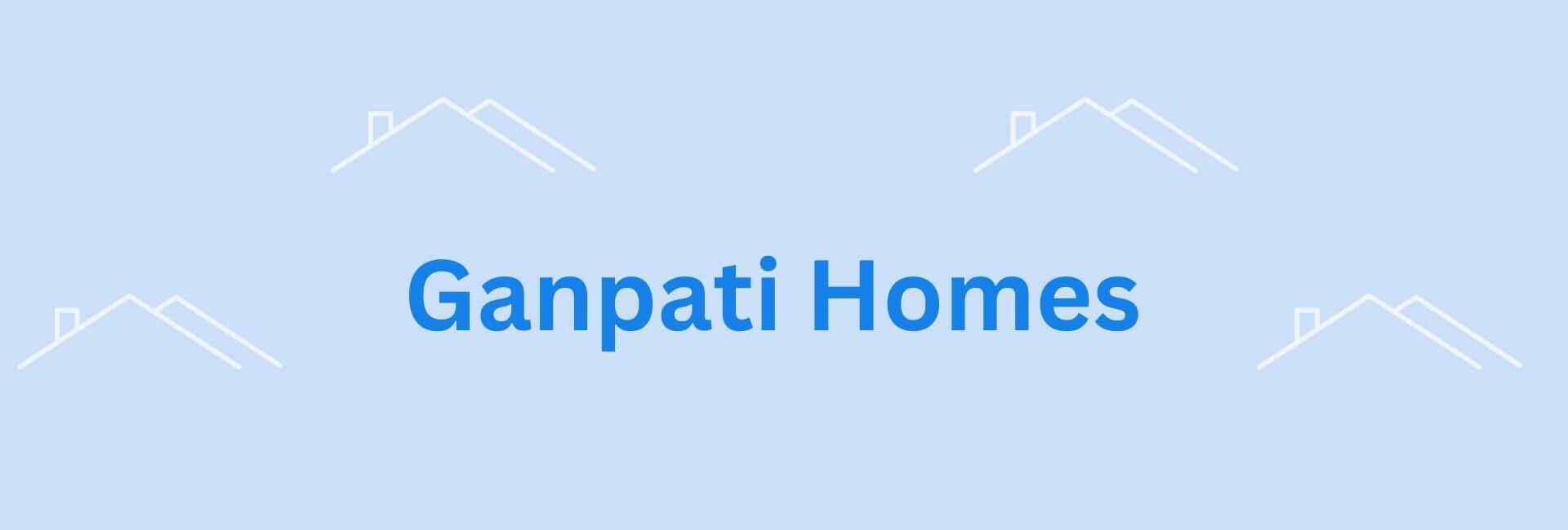 Ganpati Homes - Property valuers in Noida
