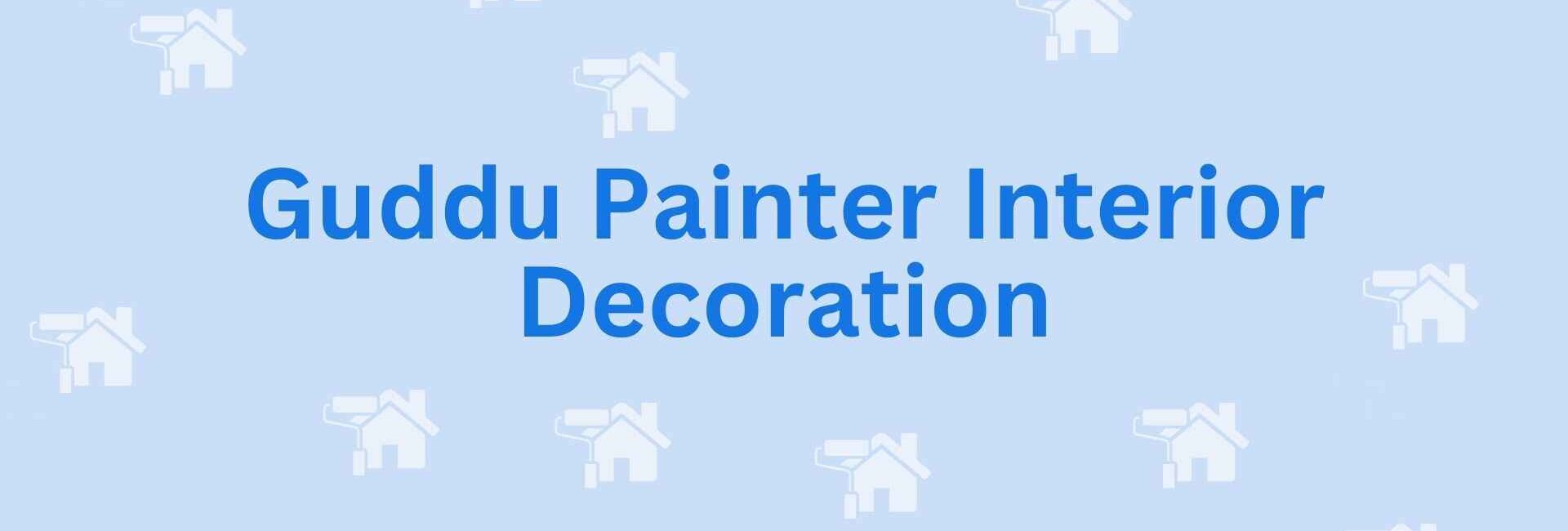 Guddu Painter Interior Decoration - whitewash services in Noida