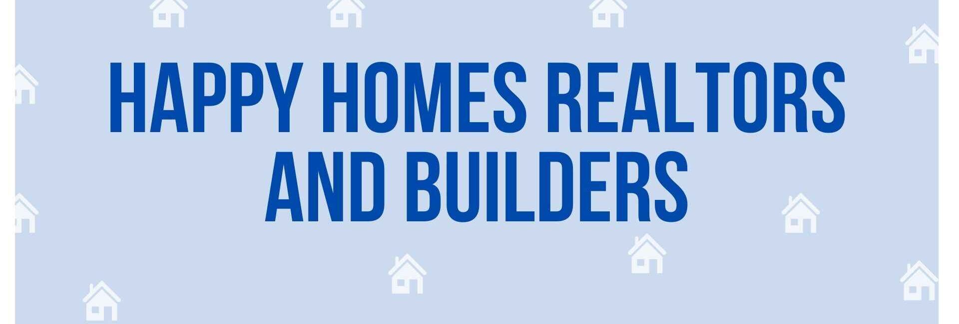Happy Homes Realtors and Builders - Property Dealer in Noida