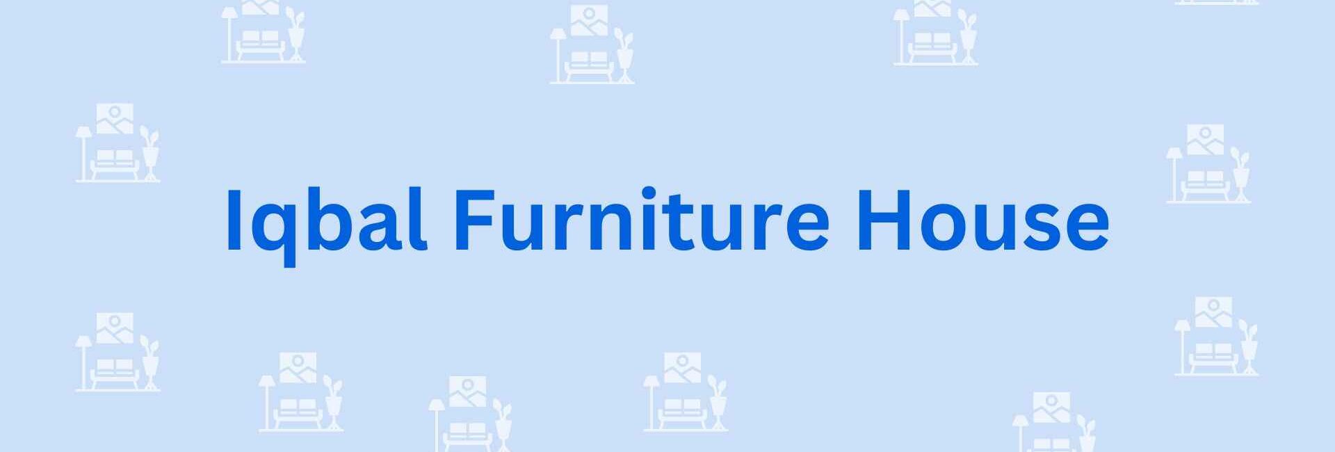 Iqbal Furniture House - Furniture Dealer in Noida