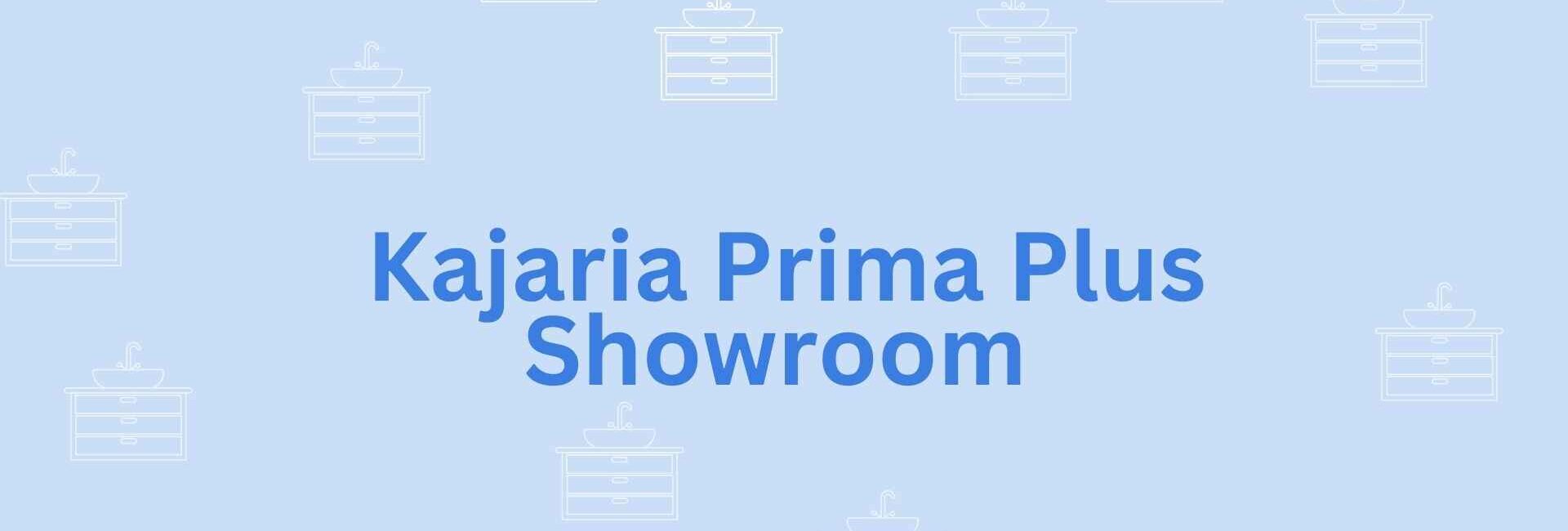 Kajaria Prima Plus Showroom - Sanitary bin Dealer in Noida