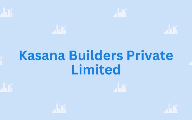 Kasana Builders Private Limited - construction services in Noida