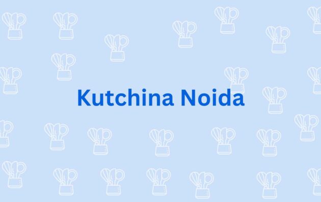 Kutchina Noida - Best Modular Kitchen Dealer in Noida