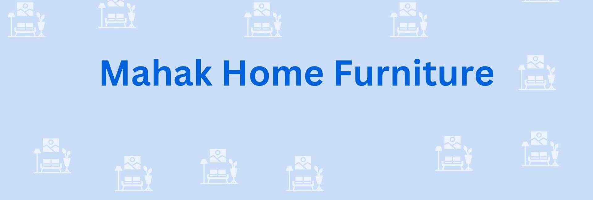 Mahak Home Furniture - Furniture Dealer in Noida