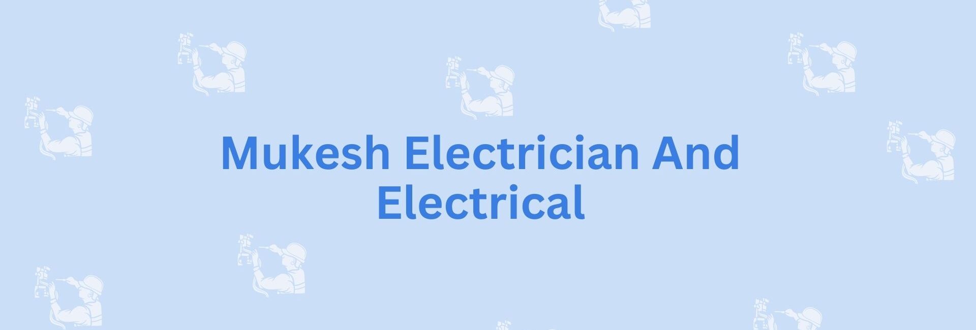 Mukesh Electrician And Electrical- Noida's Electrician Service Provider