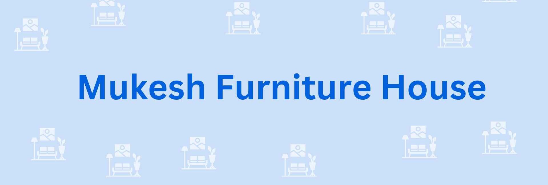 Mukesh Furniture House - Furniture Dealer in Noida