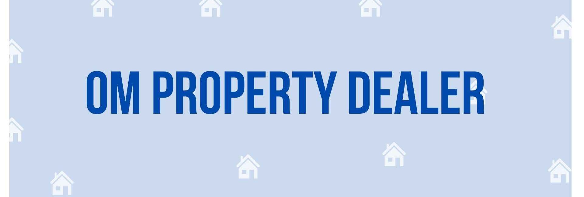 Om Property dealer - Property Dealer in Noida