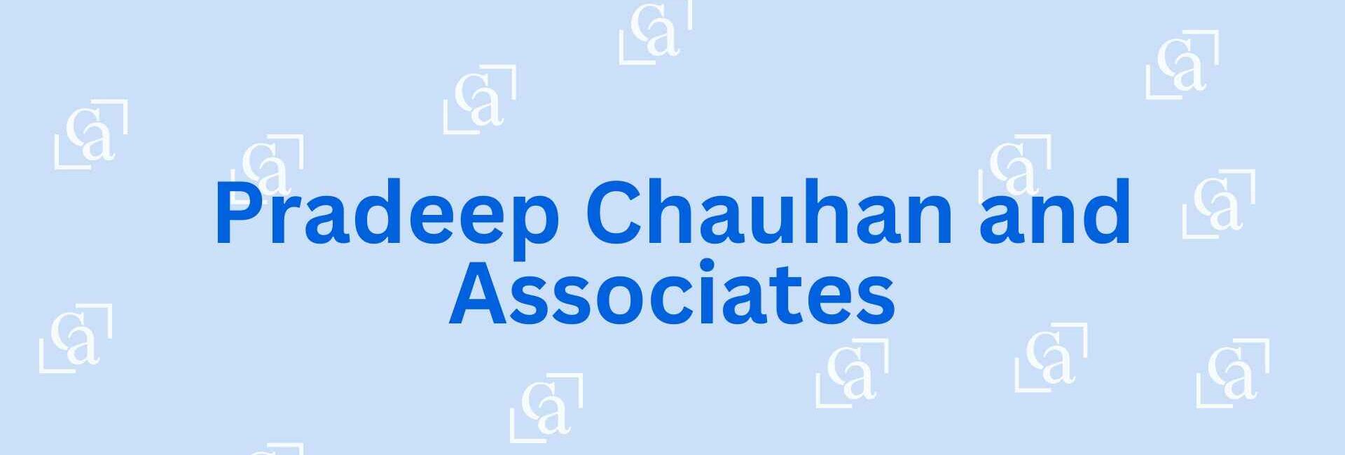 Pradeep Chauhan and Associates - Chartered Accountant in Noida