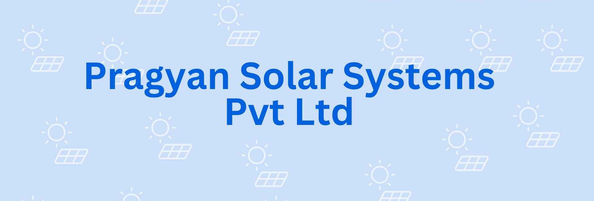 Pragyan Solar Systems Pvt Ltd - Solar System Dealer in Noida