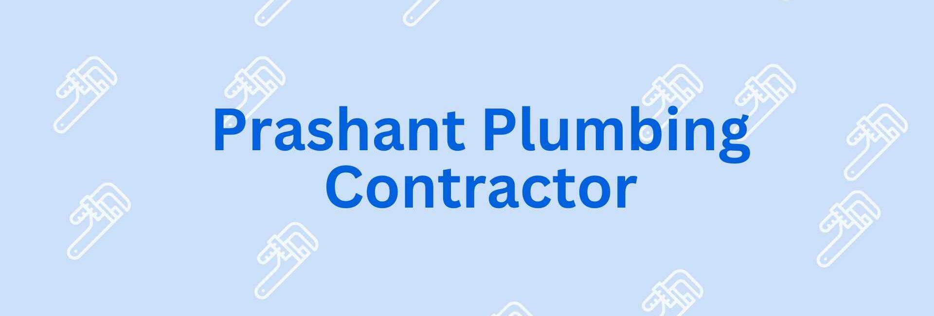 Prashant Plumbing Contractor - Plumber Service in Noida