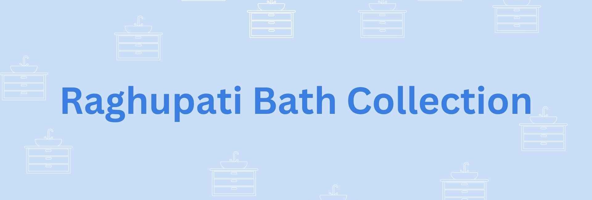 Raghupati Bath Collection- Sanitary needs in Noida
