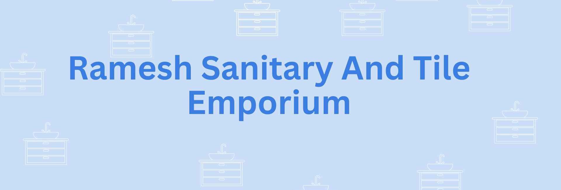 Ramesh Sanitary And Tile Emporium-Sanitary service company in Noida
