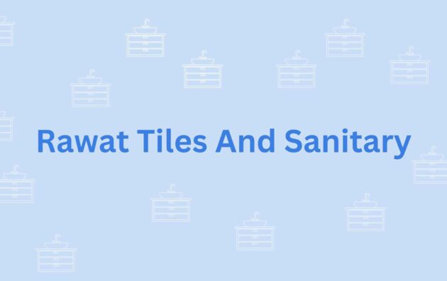 Rawat Tiles And Sanitary- Sanitary needs in Noida