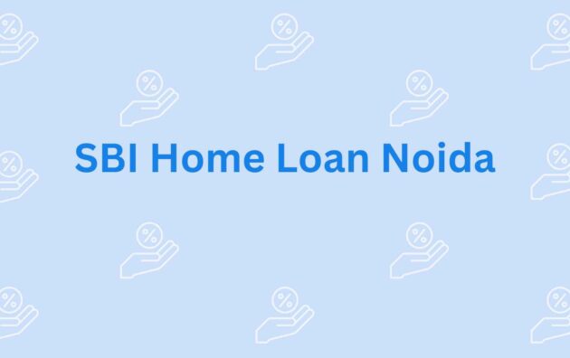 SBI Home Loan Noida- Home Loan Assistance Professionals in Noida