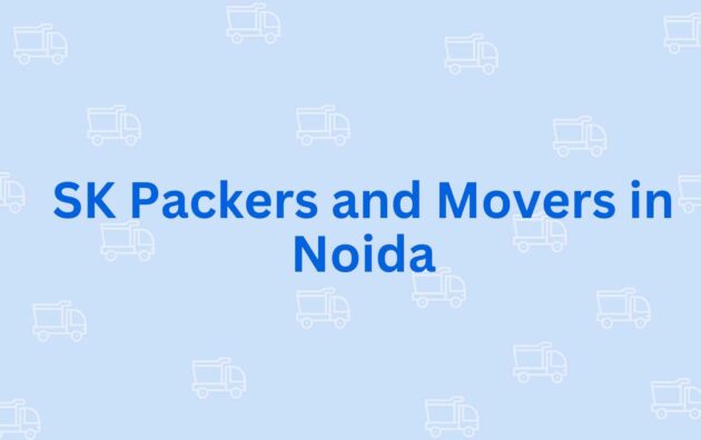 SK Packers and Movers in Noida - Packers and Movers in Noida