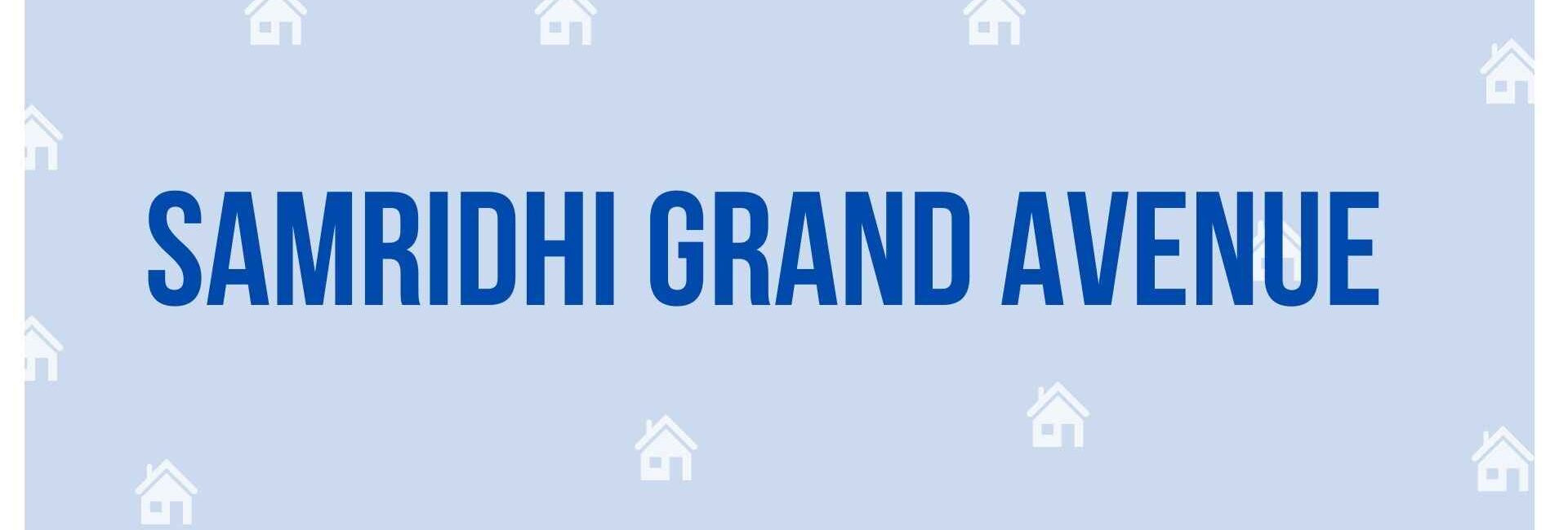 Samridhi Grand Avenue - Property Dealer in Noida