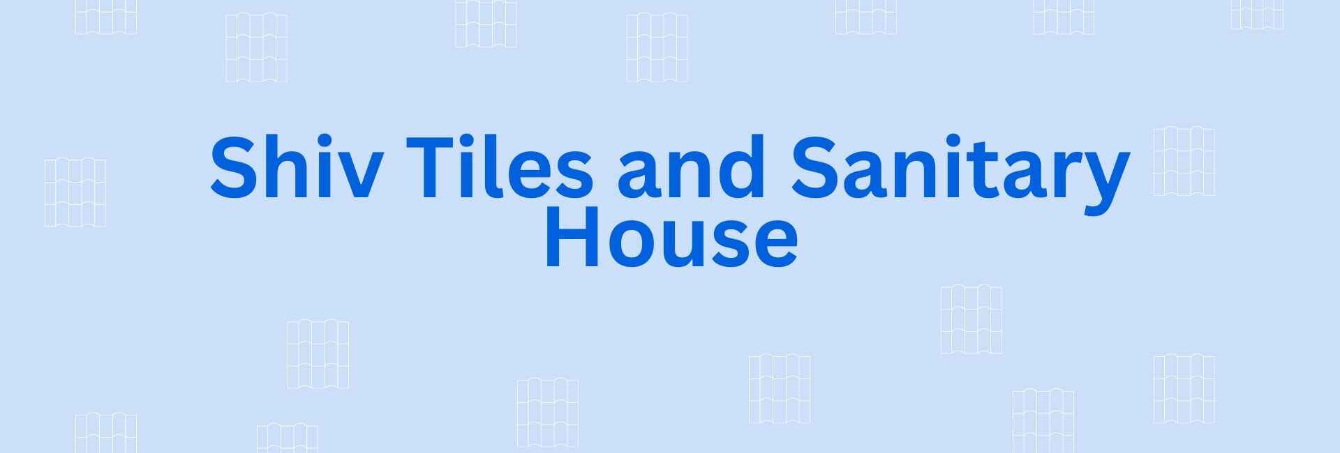Shiv Tiles and Sanitary House - Flooring Dealer in Noida