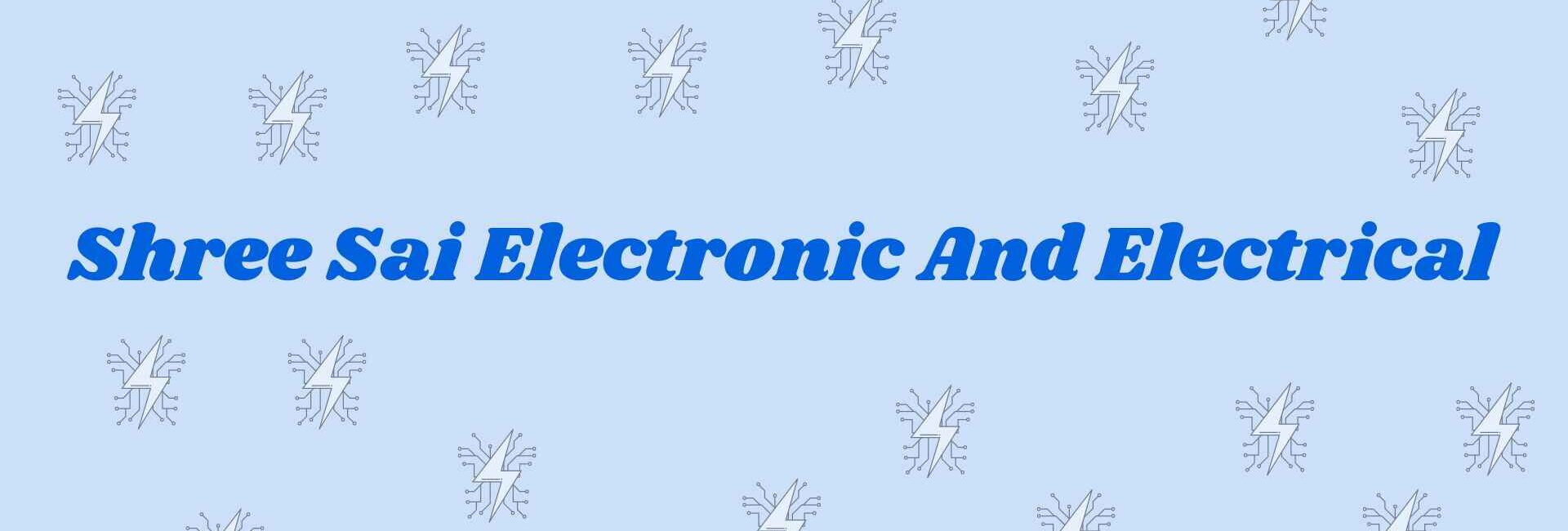 Shree Sai Electronic And Electrical - Electronics Goods Dealer in Noida