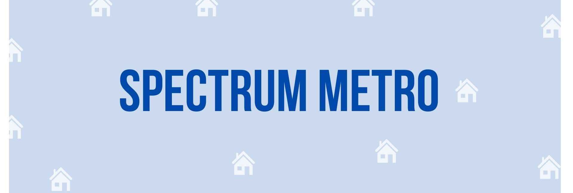 Spectrum Metro - Property Dealer in Noida