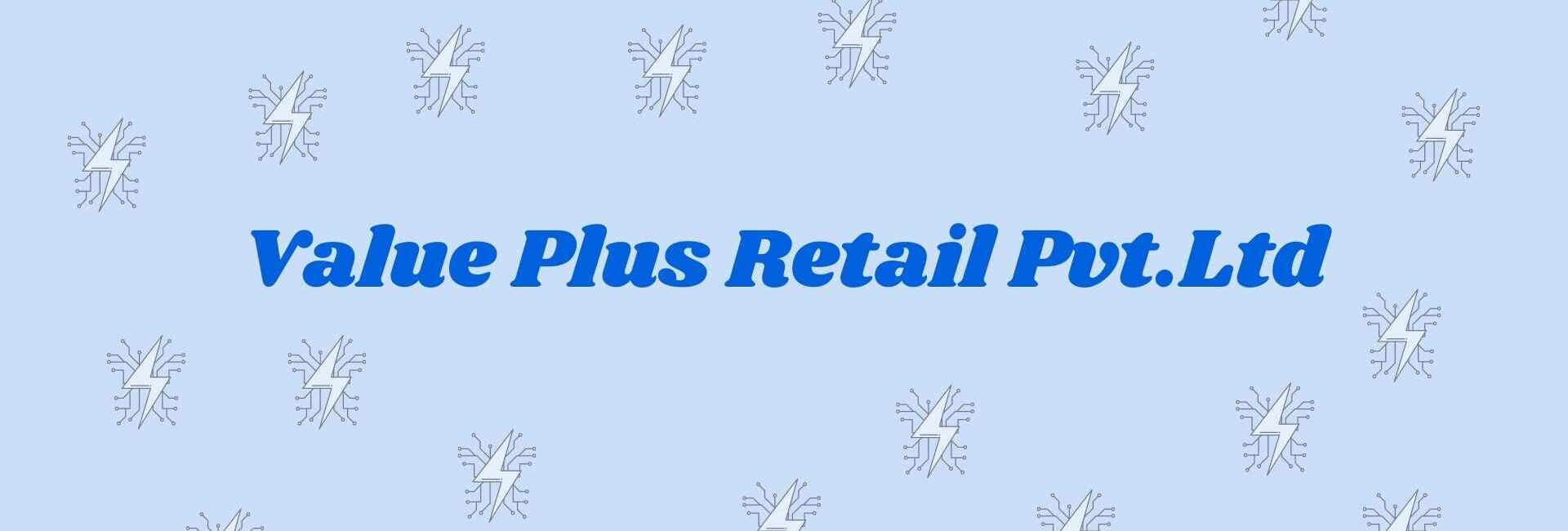 Value Plus Retail Pvt.Ltd - Electronics Goods Dealer in Noida