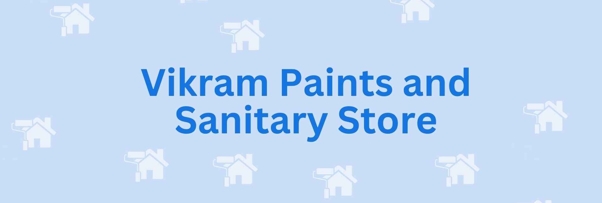 Vikram Paints and Sanitary Store - house painter in Noida