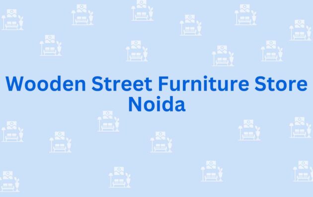Wooden Street Furniture Store Noida - Furniture Dealer in Noida