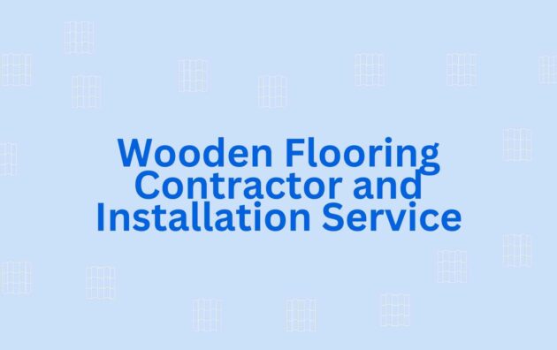 Wooden flooring contractor and installation service - Flooring Dealer in Noida