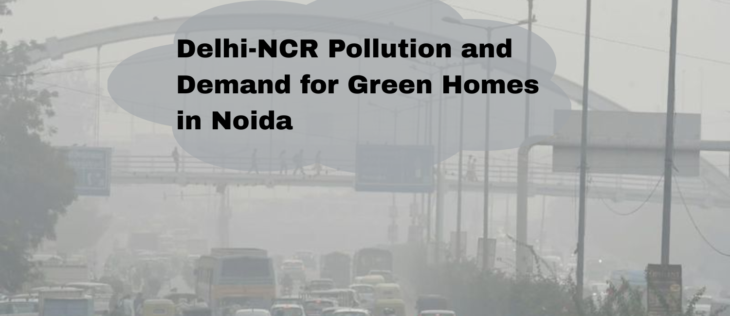 Delhi-NCR-Pollution-and-Demand-for-Green-Homes-in-Noida.