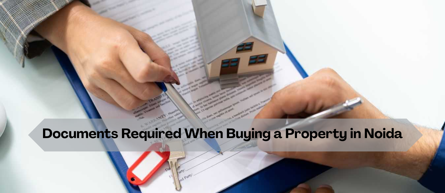 Documents-Required-When-Buying-a-Property-in-Noida.