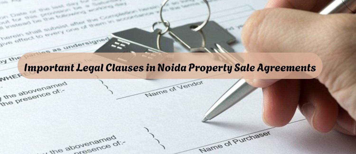 Important-Legal-Clauses-in-Noida-Property-Sale-Agreements.