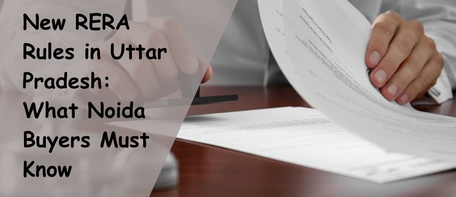 New-RERA-Rules-in-Uttar-Pradesh_-What-Noida-Buyers-Must-Know.