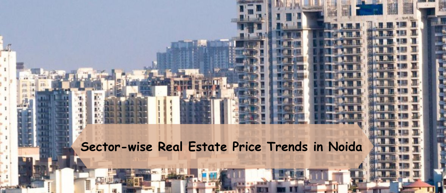Sector-wise-Real-Estate-Price-Trends-in-Noida