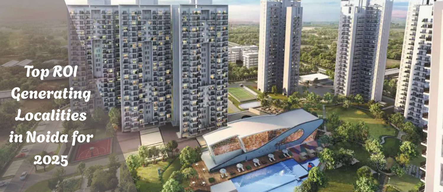 Top-ROI-Generating-Localities-in-Noida-for-2025