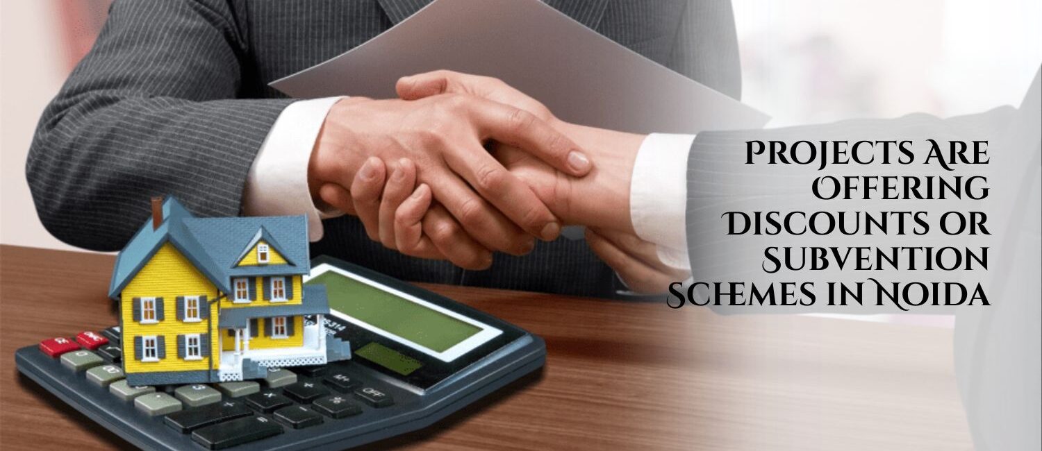 Which-Projects-Are-Offering-Discounts-or-Subvention-Schemes-in-Noida.