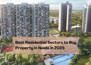 Best-Residential-Sectors-to-Buy-Property-in-Noida-in-2025