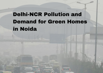 Delhi-NCR-Pollution-and-Demand-for-Green-Homes-in-Noida.