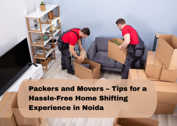Packers-and-Movers-–-Tips-for-a-Hassle-Free-Home-Shifting-Experience-in-Noida
